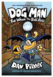 Dog Man, 7: For Whom the Ball Rolls - Graphic Novel - Scholastic