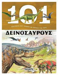 101 Πράγματα που πρέπει να ξέρεις για τους δεινόσαυρους - Susaeta