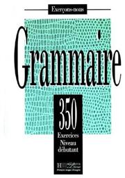 350 EXERCICES GRAMM.DEBUTANT - Hachette