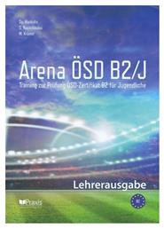 Arena ÖSD B2/J: Lehrerausgabe - Praxis