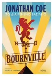 Bournville, Το Διαιρεμένο Βασίλειο - Πόλις