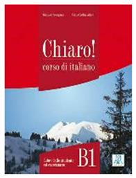 CHIARO! (+ CD ROM) (+ CD AUDIO) B1 LIBRO - Alma Edizioni