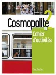 COSMOPOLITE 2 CAHIER (+ AUDIO CD) - Hachette