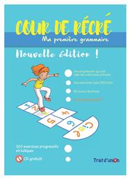 COUR DE RECRE - MA PREMIERE GRAMMAIRE (+ CD) N/E - Trait d Union
