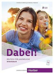 Dabei! : Arbeitsbuch A1.1 - Hueber Hellas