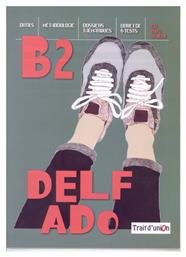 DELF ADO B2 (+CD +TEST) - Trait d Union