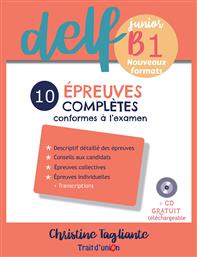 DELF JUNIOR B1 NOUVEAUX FORMATS 10 EPREUVES COMPLETES - Trait d Union