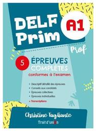 Delf Prim A1, 5 Epreuves Completes du Professeur - Trait d Union