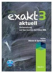 EXAKT AKTUELL 3-1 Kursbuch HOEREN UND SPRECHEN - Die Lupe