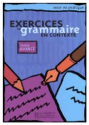 EXERC.DE GRAMMAIRE EN CONTEXTE AVANCE - Hachette