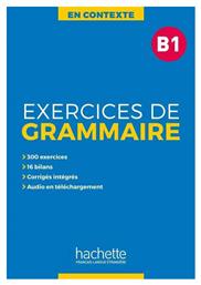 EXERCICES DE GRAMMAIRE EN CONTEXTE B1 (+ MP3 + CORRIGES) - Hachette