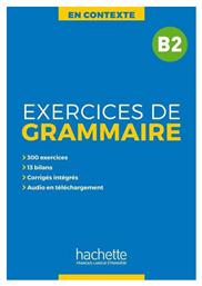 EXERCICES DE GRAMMAIRE EN CONTEXTE B2 (+ MP3 + CORRIGES) - Hachette