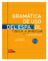 Gramatica de uso del espanol. Teoria y practica A1 – A2 (con solucionario) - Πατάκης