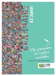 Grammaire A2 Junior - Ma Grammaire En Cartes Mentales - Le Livre Ouvert