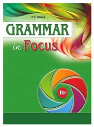 Grammar in Focus B1+ Student 's Book - Grivas Publications