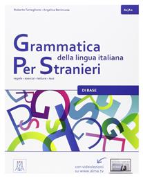 GRAMMATICA DELLA LINGUA ITALIANA PER STRANIERI 1 A1 + A2 STUDENTE - Alma Edizioni