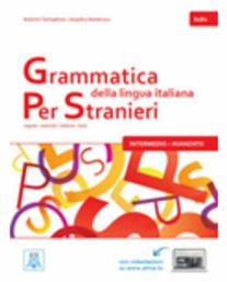 GRAMMATICA DELLA LINGUA ITALIANA PER STRANIERI 2 B1 + B2 STUDENTE - Alma Edizioni