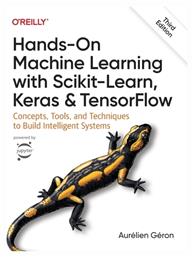 Hands-On Machine Learning with Scikit-Learn, Keras, and TensorFlow - O Reilly
