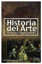 HISTORIA DEL ARTE DE ESPANA E HISPANOAMERICA - Edelsa Grupo Didascalia
