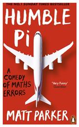 Humble Pi: A Comedy Of Maths Errors Matt Parker Books Ltd - Penguin