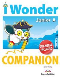 I WONDER JUNIOR A COMPANION & GRAMMAR - Express Publishing
