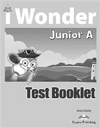 I Wonder Junior A Test Booklet - Express Publishing
