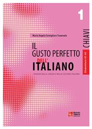 Il gusto perfetto dell' Italiano 1 Chiavi, Viaggio nella lingua e nella cultura italiana: Elementare A1-A2 - Μιχάλης Σιδέρης