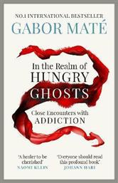 In the Realm of Hungry Ghosts : Close Encounters with Addiction - Penguin