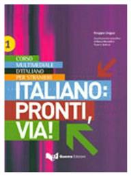 ITALIANO : PRONTI, VIA! 1 STUDENTE - Guerra Edizioni