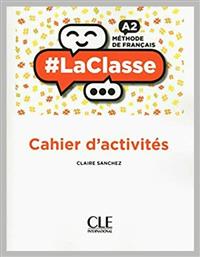 La Classe a2 Cahier D'activites - CLE International