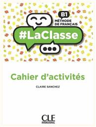 #LA CLASSE B1 CAHIER - CLE International