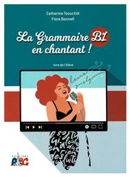 LA GRAMMAIRE EN CHANTANT B1 METHODE - ABC