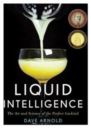 Liquid Intelligence : The Art and Science of the Perfect Cocktail - WW Norton & Co
