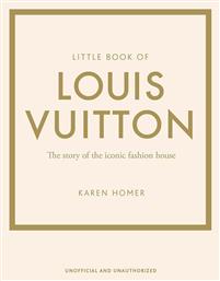 Little Book of Louis Vuitton : The Story of the Iconic Fashion House, 9th Edition - Welbeck