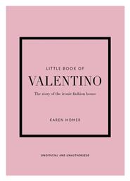 Little Book of Valentino, The Story of the Iconic Fashion House - Welbeck