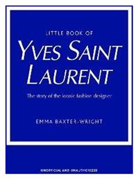 Little Book of Yves Saint Laurent - Welbeck