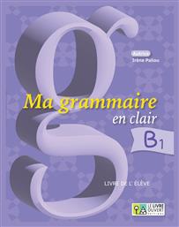 Ma Grammaire en Clair , B1 - Le Livre Ouvert