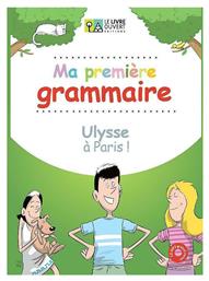 MA PREMIERE GRAMMAIRE - ULYSSE A PARIS - Le Livre Ouvert