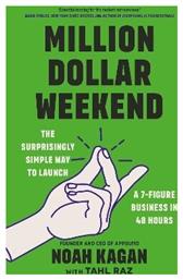 Million Dollar Weekend The Surprisingly Way To Launch A - Ebury Press