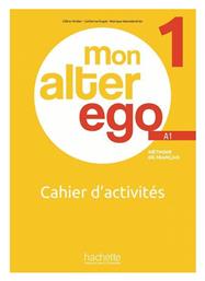Mon Alter Ego 1 Cahier d' Activites - Hachette