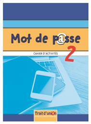 Mot de Passe 2, Cahier d’Activités - Trait d Union