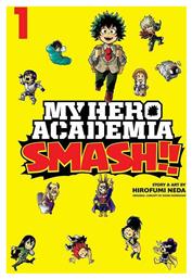 MY HERO ACADEMIA: SMASH!!, VOL. 1 Vol. 1 - Viz Media