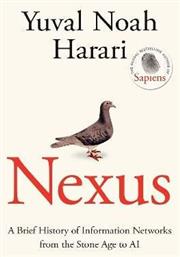 Nexus A Brief Of Information Networks From The Stone Age To Ai Yuval Noah Harari Press - Fern