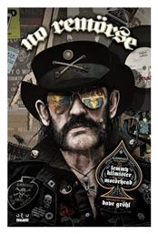 No Remorse Αληθινες Ιστοριες Για Τον Lemmy Kilmister Και Τους Motorhead - Οξύ