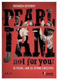 Not For You, οι Pearl Jam σε Χρόνο Ενεστώτα - Οξύ