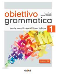 Obiettivo Grammatica - Teoria, Esercizi e Test di Lingua Italiana Vol.1 - ORNIMI Editions