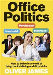 Office Politics, How to Thrive in a World of Lying, Backstabbing and Dirty Tricks - Penguin