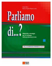 Parliamo di...?, Materiali e strategie per lo sviluppo della produzione orale: Livello elementare - intermedio (A1/A2-B1) - Μιχάλης Σιδέρης