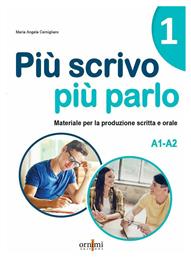 Più Scrivo Più Parlo 1 (A1-A2) - ORNIMI Editions