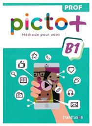 Picto Plus Plus B1 Livre Du Professeur - Trait d Union